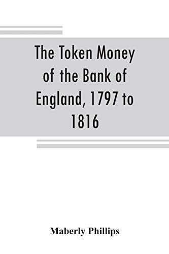 The Token Money Of The Bank Of England, 1797 To 1816