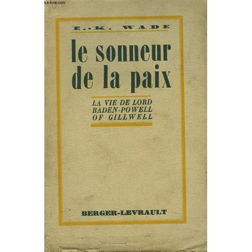 Le Sonneur De Paix, La Vie De Baden-Powell Of Gillwell
