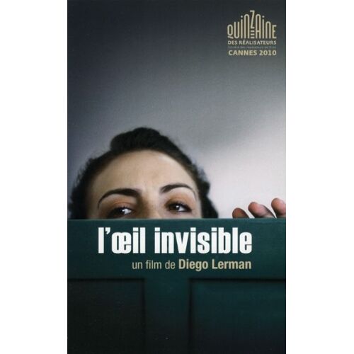 L'oeil Invisible - Dossier De Presse Du Film De Diego Lerman - Julieta Zylberberg - Osmar Nunez