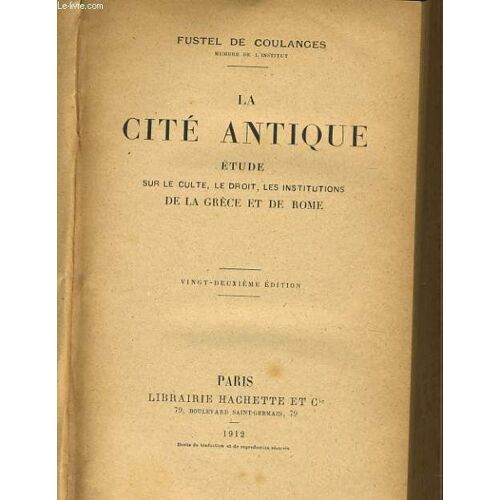 La Cite Antique Étude Sur Le Culte Le Droit Les Institutions De La Grèce Et De Rome
