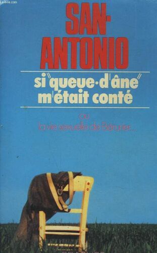 Si Queue D'âne M'etait Conte Ou La Vie Sexuelle De Berurier...