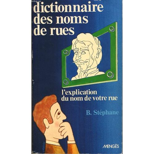 Dictionnaire Des Noms De Rues L'explication Du Nom De Votre Rue