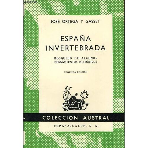 Espana Invertebrada Bosquejo De Algunos Pensamientos Historicos