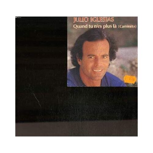 Disque Vinyle 45t / Quand Tu N'es Plus La (Caminito) / Je Chante (Por Ella)