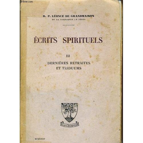 Ecrit Spirituels Iii Dernières Retraites Et Triduums