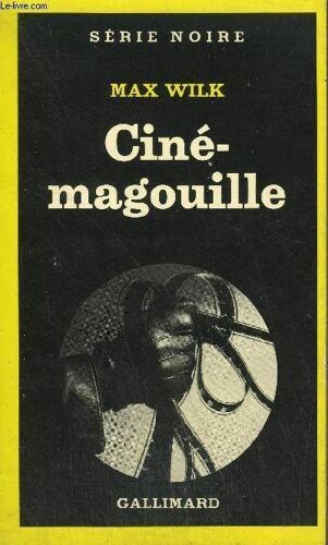 Collection : Serie Noire N° 1727 Cine-Magouille