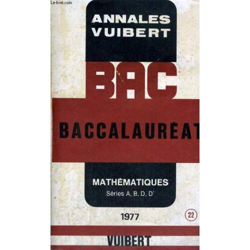 Annale Vuibert - Baccalaureat Mathematiques Series A,B,D,D' - N° 22