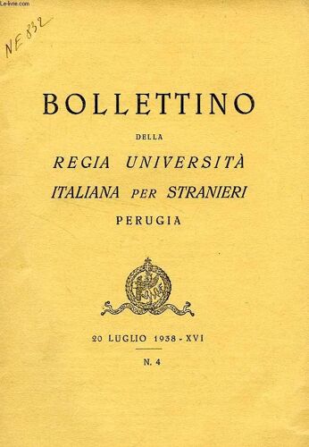Bollettino Della Regia Universita' Italiana Per Stranieri, Perugia, N° 4, 20 Luglio 1938, Xvi
