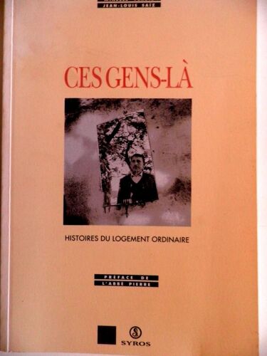 Ces Gens-Là - Histoires Du Logement Ordinaire
