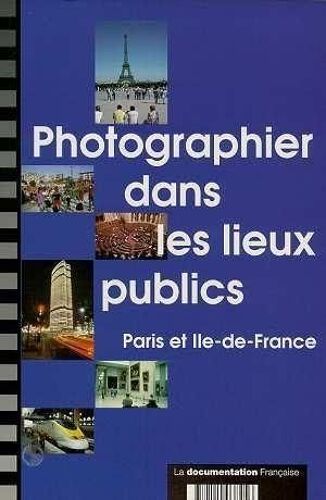 Photographier Dans Les Lieux Publics - Paris Et Île-De-France