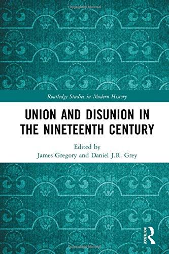 Union And Disunion In The Nineteenth Century
