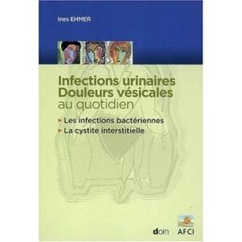 Infections Urinaires, Douleurs Vésicales Au Quotidien - Les Infections Bactériennes - La Cystite Interstitielle