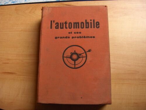 L'automobile Et Ses Grands Problèmes. Ouvrage Publié Sous La Direction De J.C. Maroselli. Préface De J.A. Grégoire. Illustrations De G. Guglielmetti Et C. Nivelet