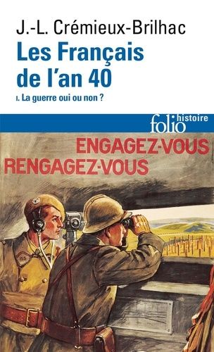 Les Français De L'an 40 - Tome 1, La Guerre Oui Ou Non ?