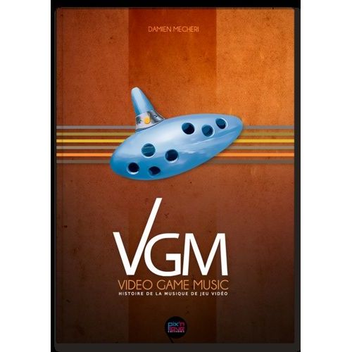 Video Game Music : Histoire De La Musique De Jeu Vidéo