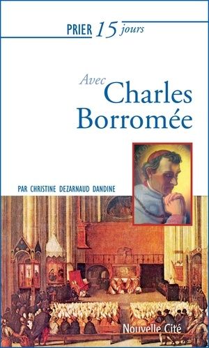 Prier 15 Jours Avec Charles Borromée