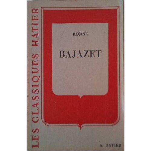 Bajazet, Tragedie