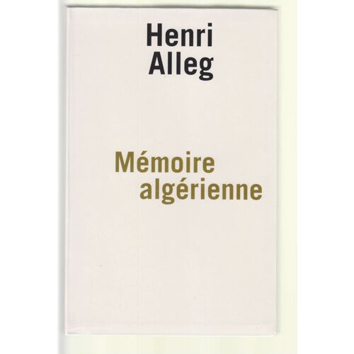 Mémoire Algérienne - Souvenirs De Luttes Et D'espérances