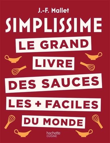Le Grand Livre Des Sauces Les + Faciles Du Monde