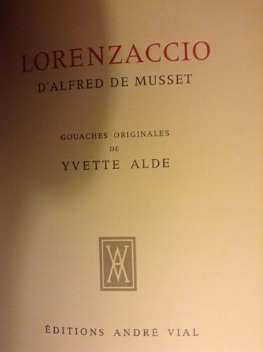 Lorenzaccio D' Alfred De Musset - Livre Edition Limitée 1967 - Gouaches Originales De Yvette Alde -