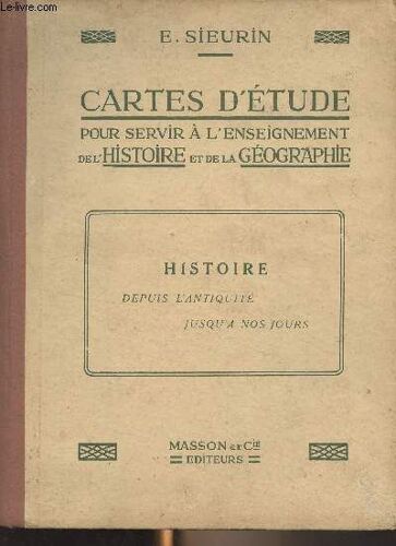 Cartes D Étude Pour Servir À L Enseignement De L Histoire Et De La Géographie - Histoire, Depuis L Antiquité Jusqu À Nos Jours (6e Édition)