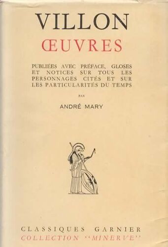 Oeuvres. Publiés Avec Préface, Gloses Et Notices Sur Tous Les Personnages Cités Et Sur Les Particularités Du Temps Par André Mary