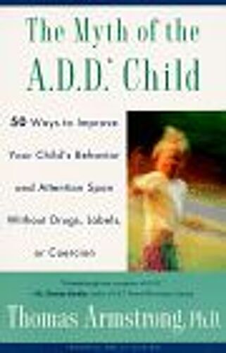 The Myth Of The A.D.D. Child