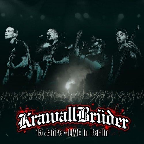 Krawallbrüder 15 Jahre-Live In Berlin