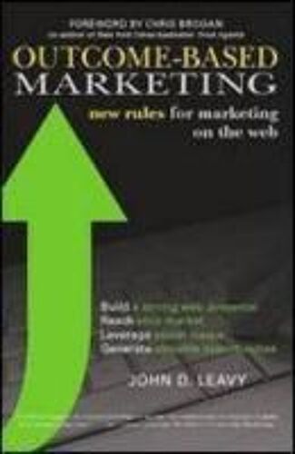 Outcome-Based Marketing New Rules For Marketing On The Web