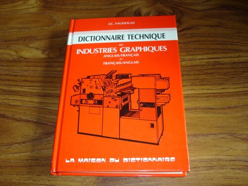 Dictionnaire Technique Des Industries Graphiques, Anglais-Fraançais Et Français-Anglais