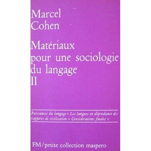 Materiaux Pour Une Sociologie Du Langage. Ii Materiaux Pour Une Sociologie Du Langage. Ii