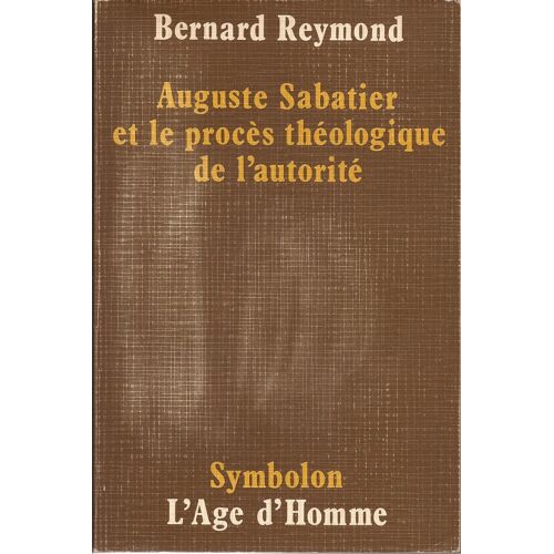 Auguste Sabatier Et Le Proces Theologique De L'aut