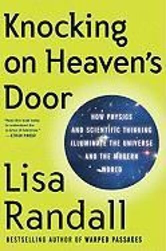 Knocking On Heaven's Door: How Physics And Scientific Thinking Illuminate The Universe And The Modern World