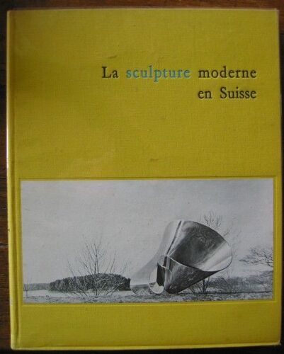 La Sculpture Moderne En Suisse  Ii -   De 1954 A 1959