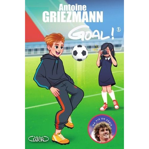 Goal ! Tome 3 - L'avenir Au Bout Du Pied
