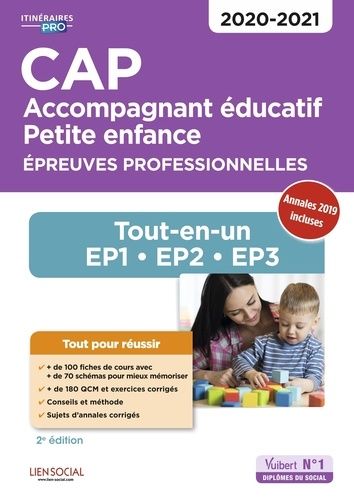 Cap Accompagnant Éducatif Petite Enfance - Epreuves Professionnelles - Tout-En-Un Pour Réussir Les Ep1, Ep2, Et Ep3
