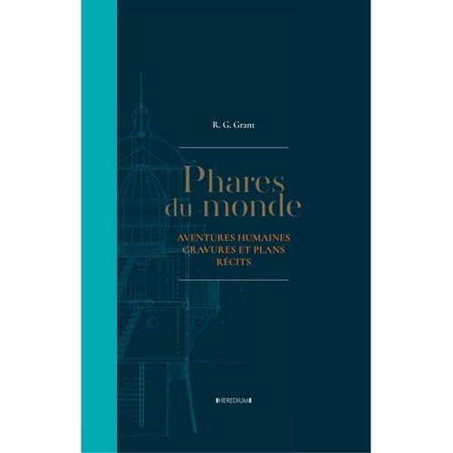 Phares Du Monde - Aventures Humaines, Gravures Et Plans, Récits