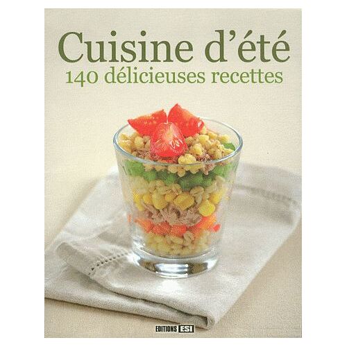 Cuisine D'été - 140 Délicieuses Recettes
