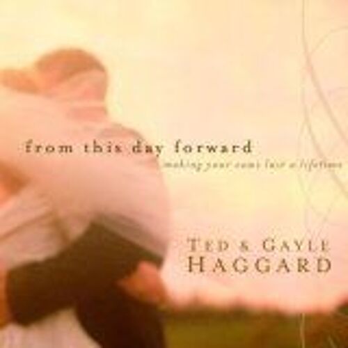 From This Day Forward : Making Your Vows Last A Lifetime