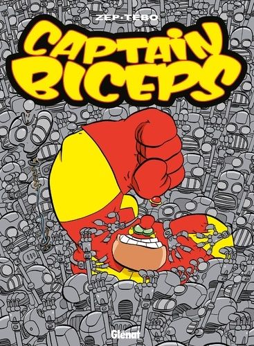 Captain Biceps - Tome 4 - L'inoxydable