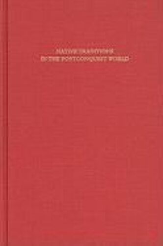 Native Traditions In The Postconquest World: A Symposium At Dumbarton Oaks, 2nd Through 4th October 1992