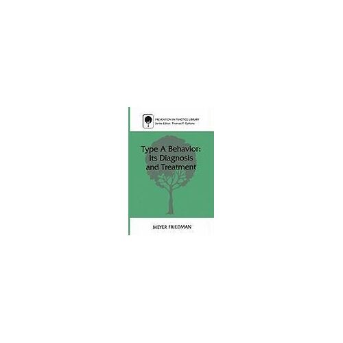 Type A Behavior: Its Diagnosis And Treatment