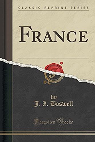 Boswell, J: France (Classic Reprint)