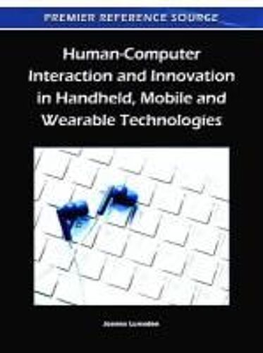 Human-Computer Interaction And Innovation In Handheld, Mobile And Wearable Technologies