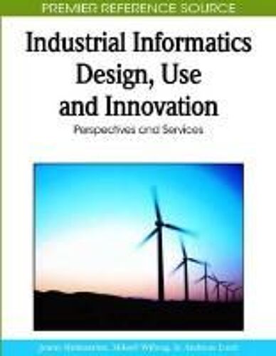 Industrial Informatics Design, Use And Innovation