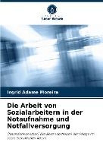 Die Arbeit Von Sozialarbeitern In Der Notaufnahme Und Notfallversorgung
