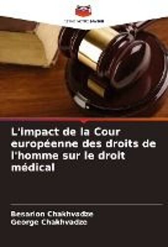 L'impact De La Cour Européenne Des Droits De L'homme Sur Le Droit Médical