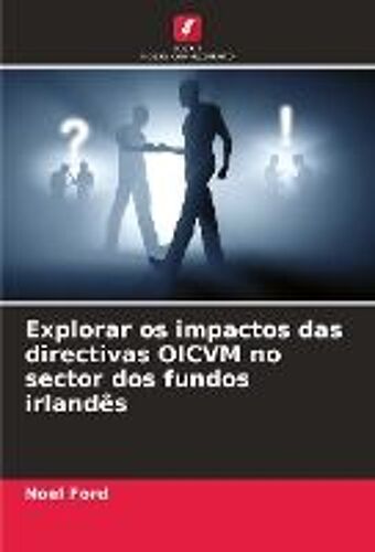 Explorar Os Impactos Das Directivas Oicvm No Sector Dos Fundos Irlandês
