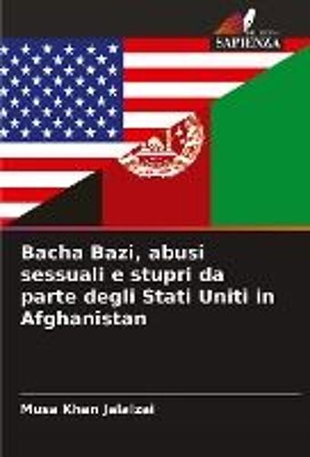 Bacha Bazi, Abusi Sessuali E Stupri Da Parte Degli Stati Uniti In Afghanistan