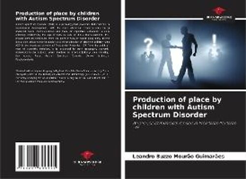 Production Of Place By Children With Autism Spectrum Disorder
